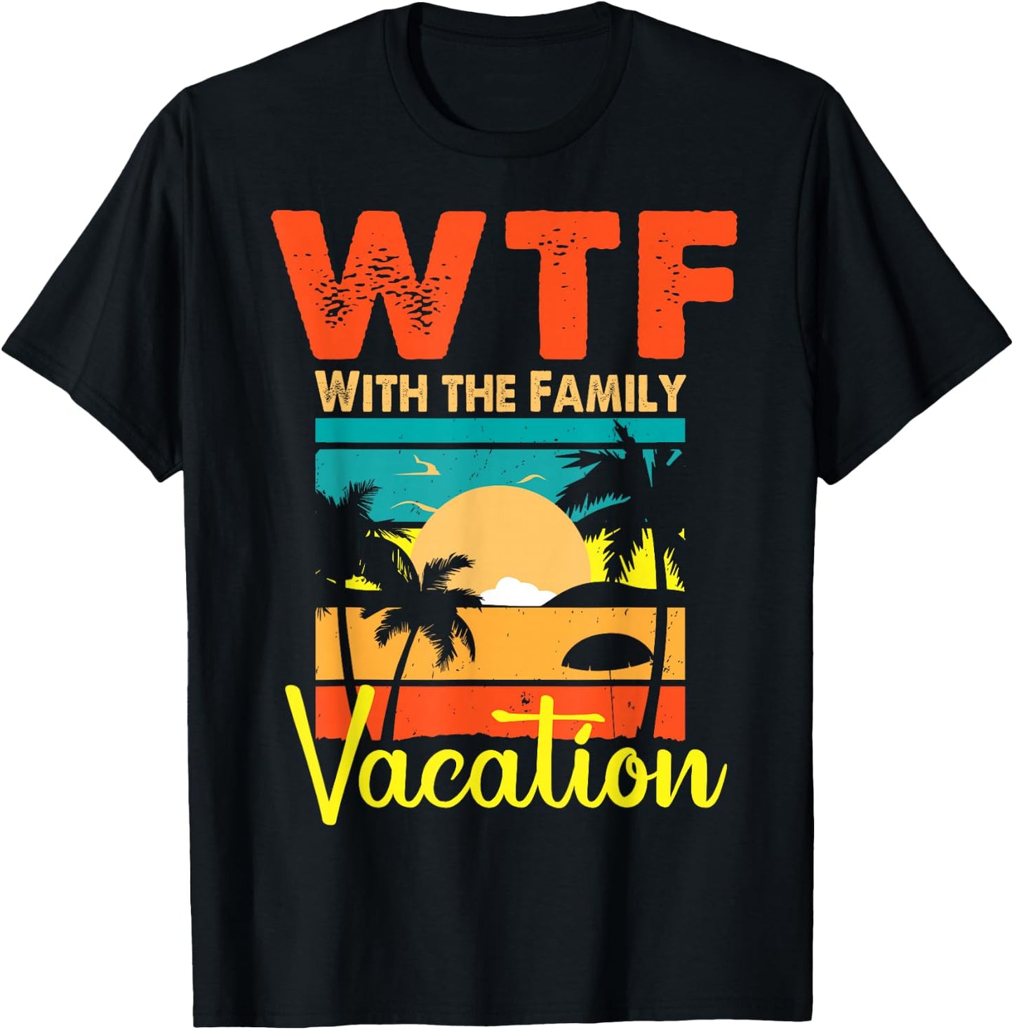 Sunset Retro Vintage WTF With The Family Vacation Matching T-Shirt - T-Shirt | Black