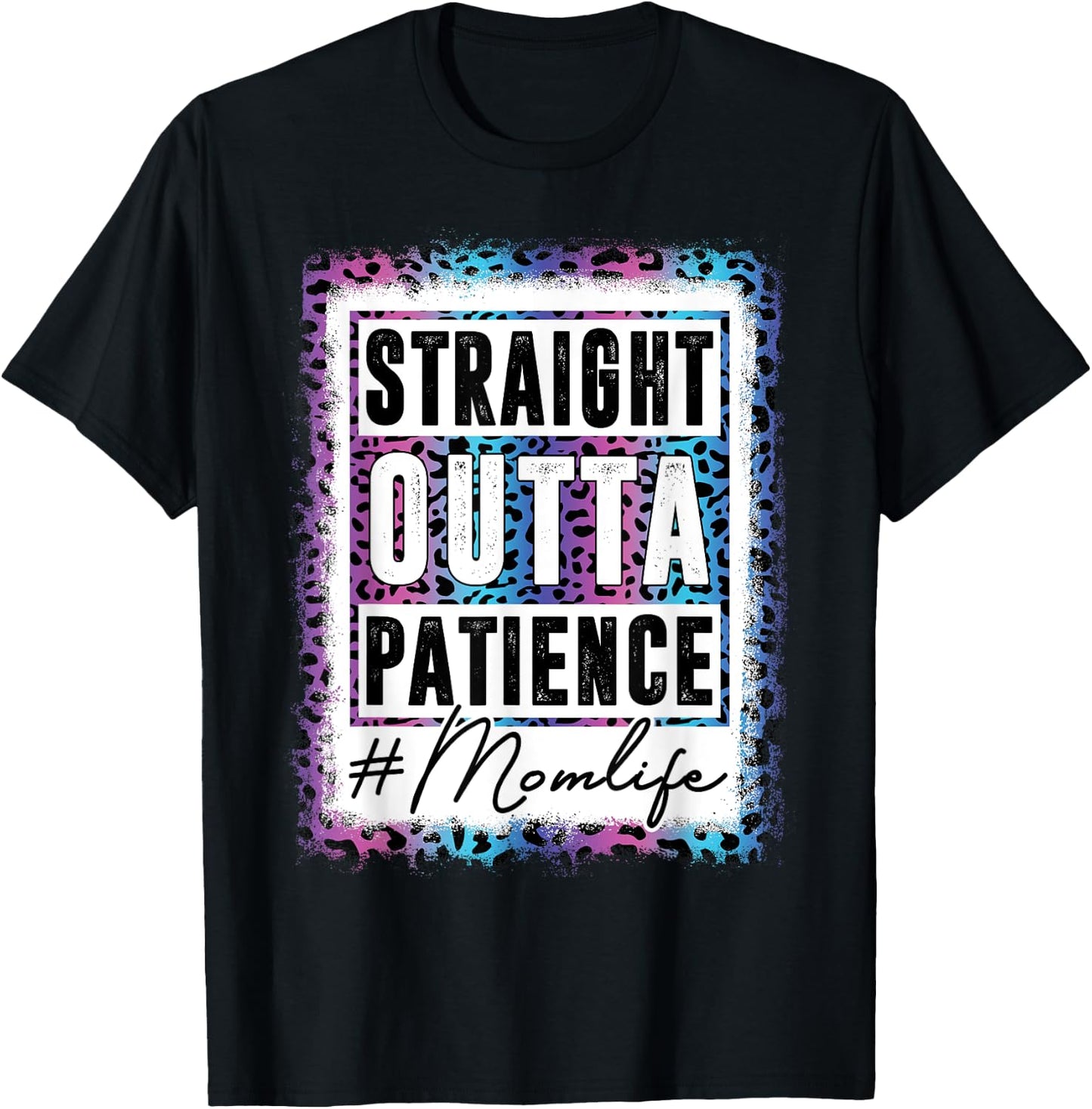 Sassy Mom Shirt Straight Outta Patience Leopard Mom Life T-Shirt - T-Shirt | Black