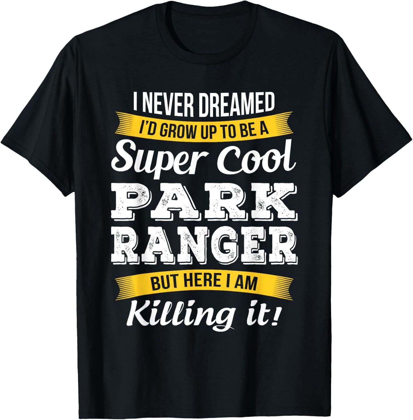 Park Ranger Funny Gift T-Shirt - T-Shirt | Black