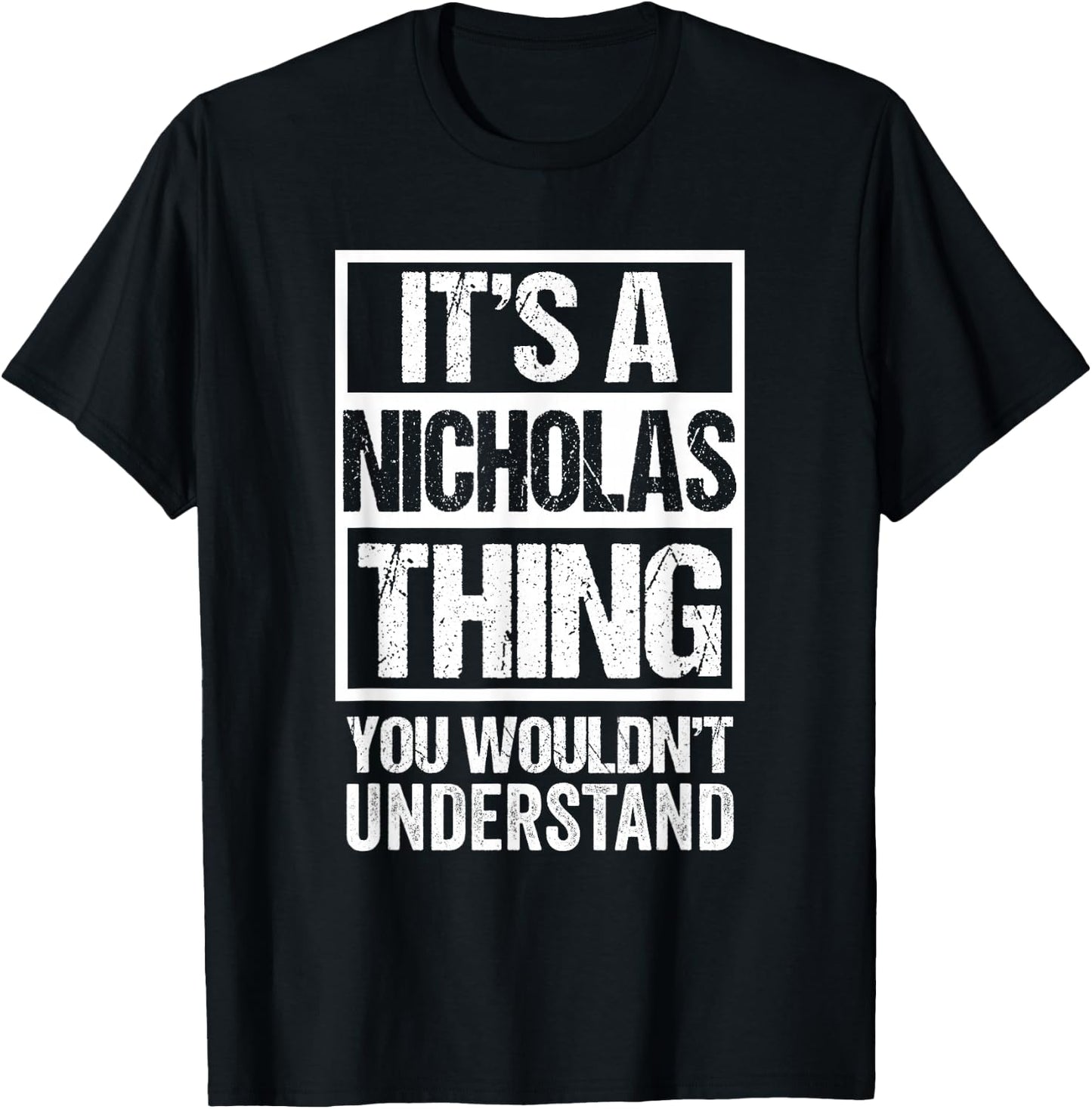 It's A Nicholas Thing You Wouldn't Understand - First Name T-Shirt - T-Shirt | Black