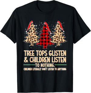 Tree Tops Glisten And Children Listen To Nothing Christmas T-Shirt - T-Shirt | Black