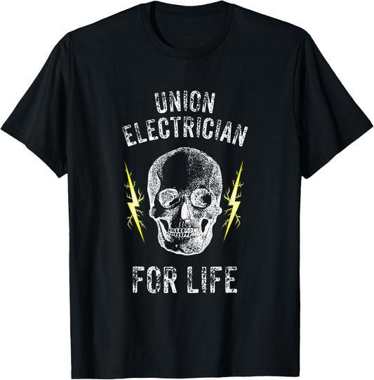 Union Electrician For Life Electrical Union Worker T-Shirt - T-Shirt | Black