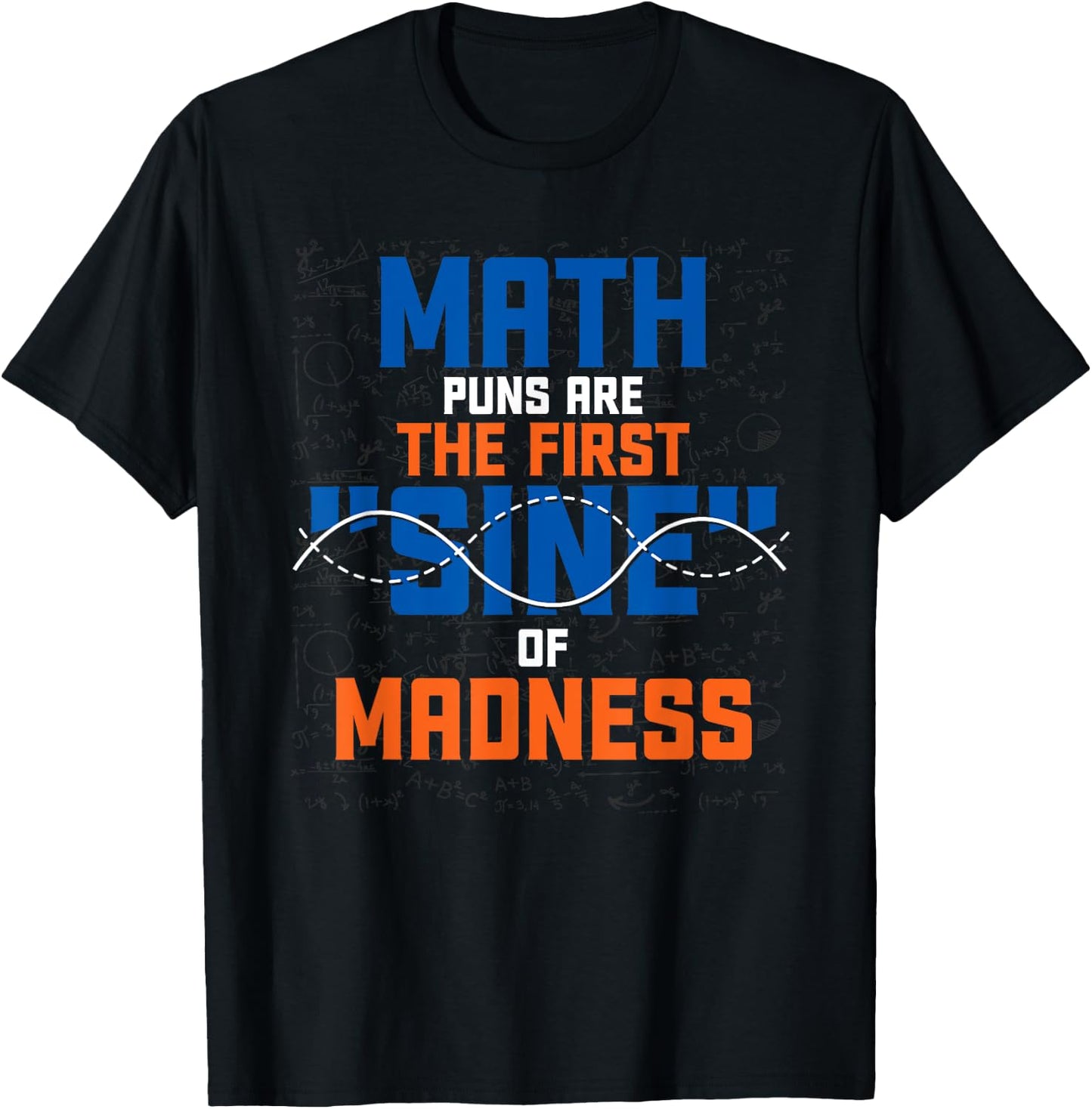 Funny Math Puns Science Nerd Mathematics Math T-Shirt - T-Shirt | Black