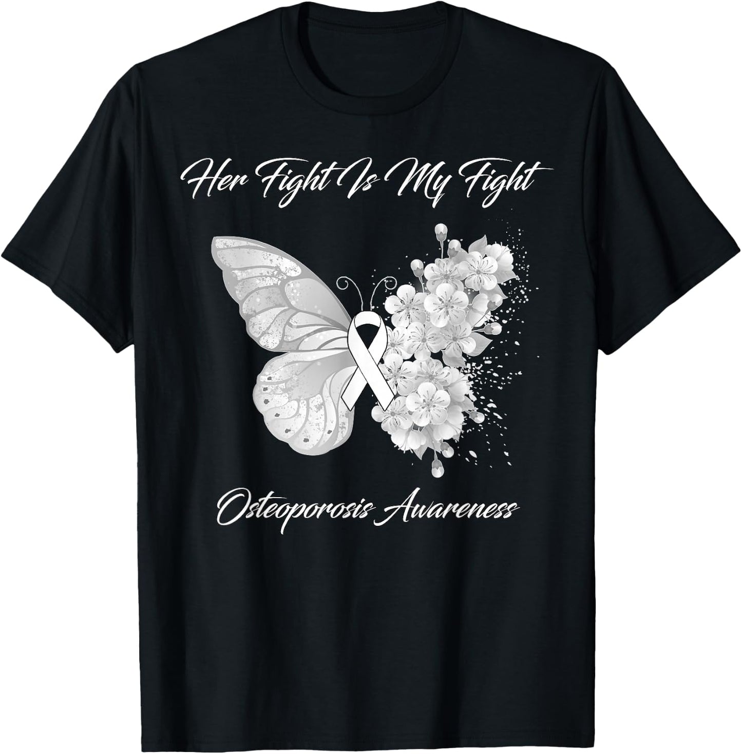 Butterfly Her Fight Is My Fight Osteoporosis Awareness T-Shirt - T-Shirt | Black