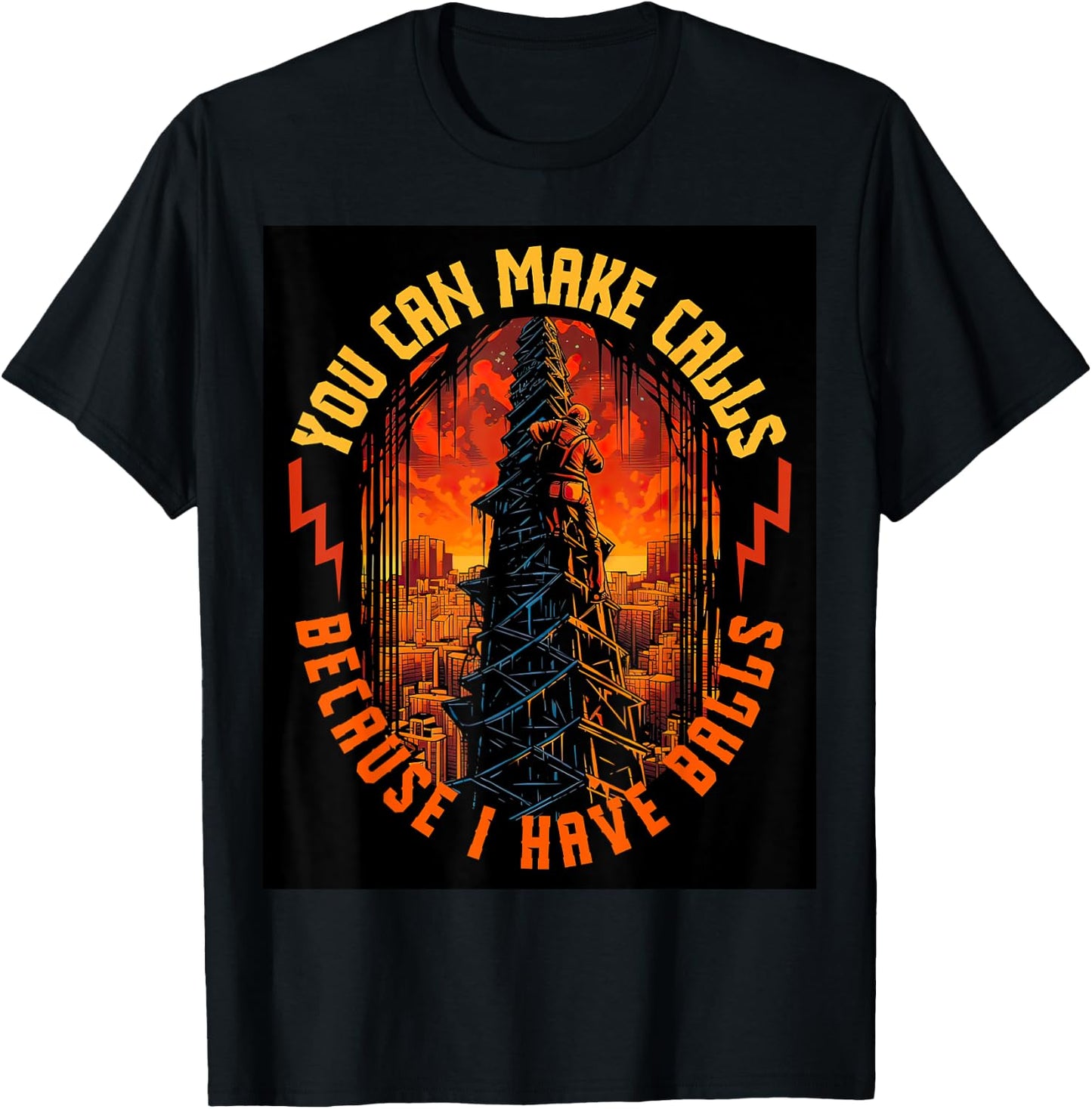 Electrician Lineman Make Calls I Have Balls Tower Climber T-Shirt - T-Shirt | Black