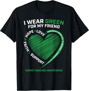 I Wear Green For My Friend Gifts Kidney Disease Awareness T-Shirt - T-Shirt | Black