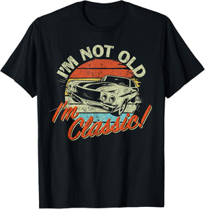 Classic Car Old Cars Birthday Gift I'm not old I'm Classic T-Shirt - T-Shirt | Black