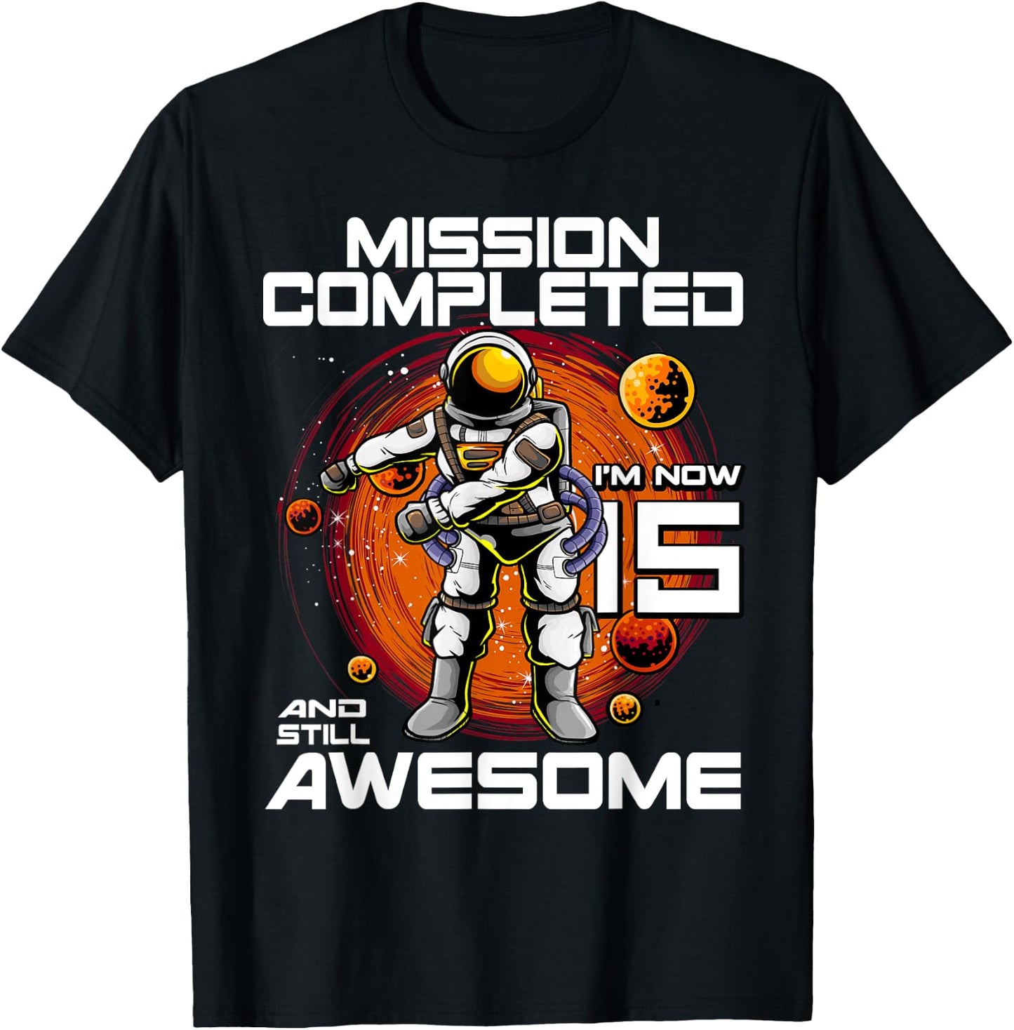 15th Birthday Astronaut 15 Years Old Outer Space Birthday T-Shirt - T-Shirt | Black