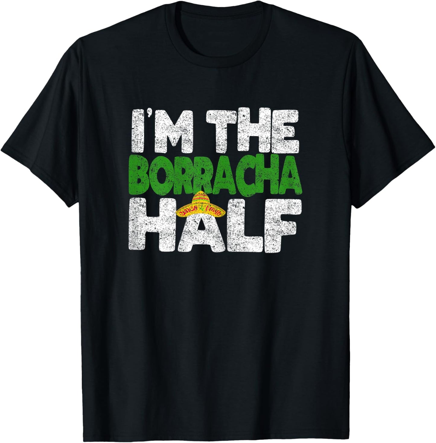 I'M The BORRACHA half, Funny Cinco De Mayo Couple Shirt T-Shirt - T-Shirt | Black