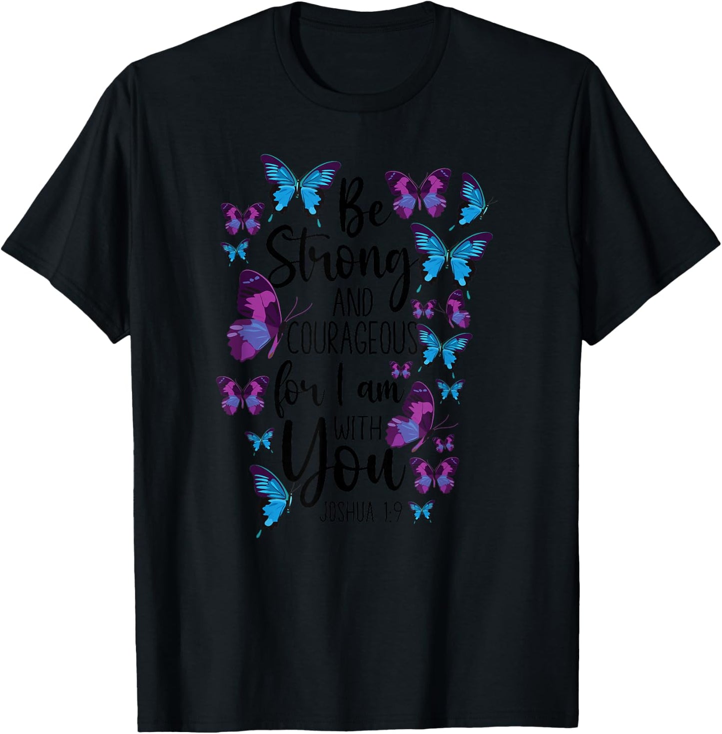 Christian Bible Verse Quote Butterfly Joshua 1:9 T-Shirt - T-Shirt | Black