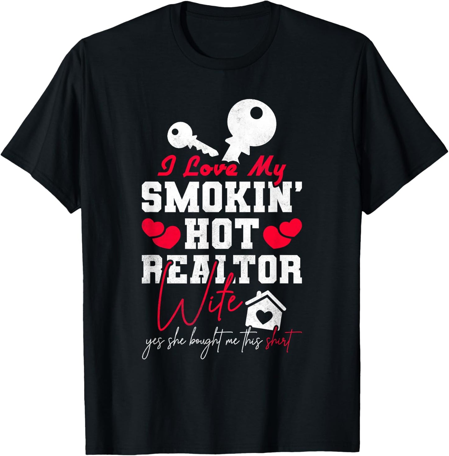 I Love My Smokin' Hot Realtor Wife, Real Estate T-Shirt - T-Shirt | Black