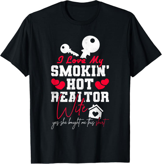 I Love My Smokin' Hot Realtor Wife, Real Estate T-Shirt - T-Shirt | Black