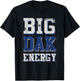 Big Dak Energy T-Shirt - T-Shirt | Black