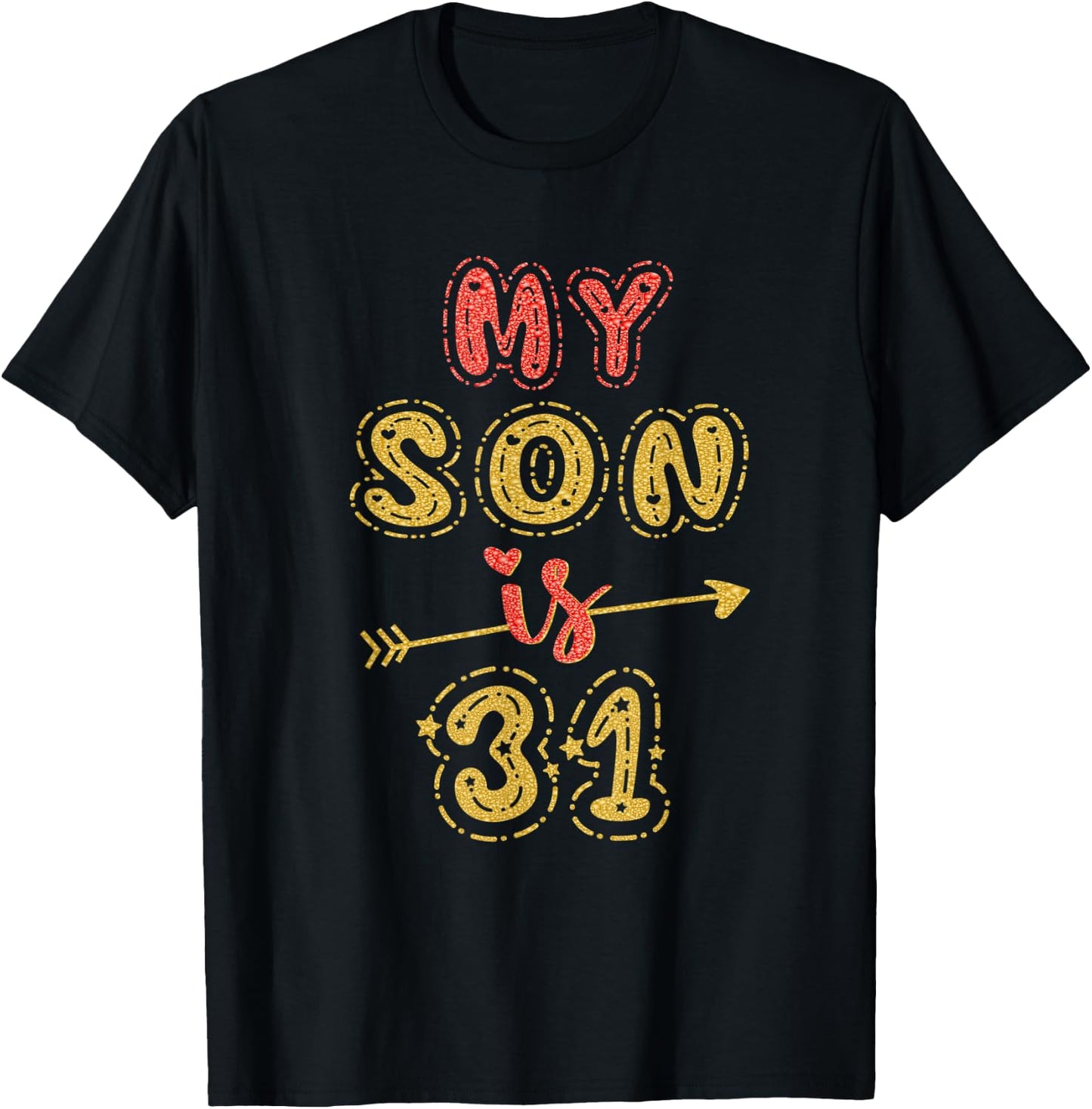 My Son Is 31 Years Old 31st Birthday Idea T-Shirt - T-Shirt | Black