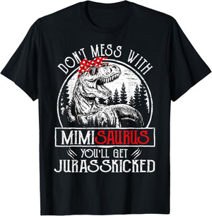 Don't Mess With Mimisaurus You'll Get Jurasskicked Mimi T-Shirt - T-Shirt | Black