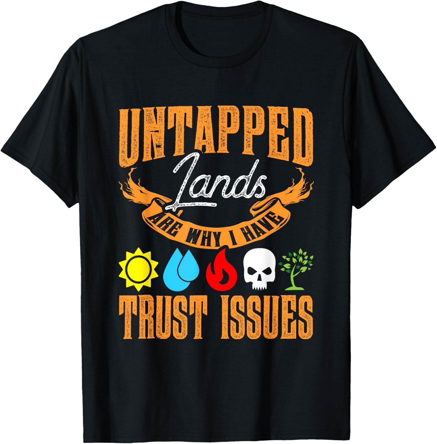 Untapped Lands Trust Issues Funny Magic Geek TCG T-Shirt - T-Shirt | Black