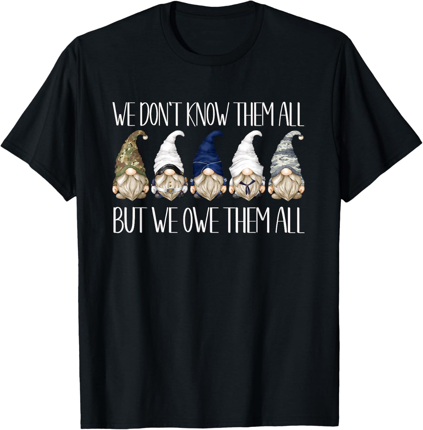 Memorial Day Gnome We Dont Know Them All But We Owe Them All T-Shirt - T-Shirt | Black