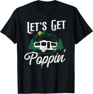 Camping Let'S Get Poppin' Pop Up Camper T-Shirt - T-Shirt | Black