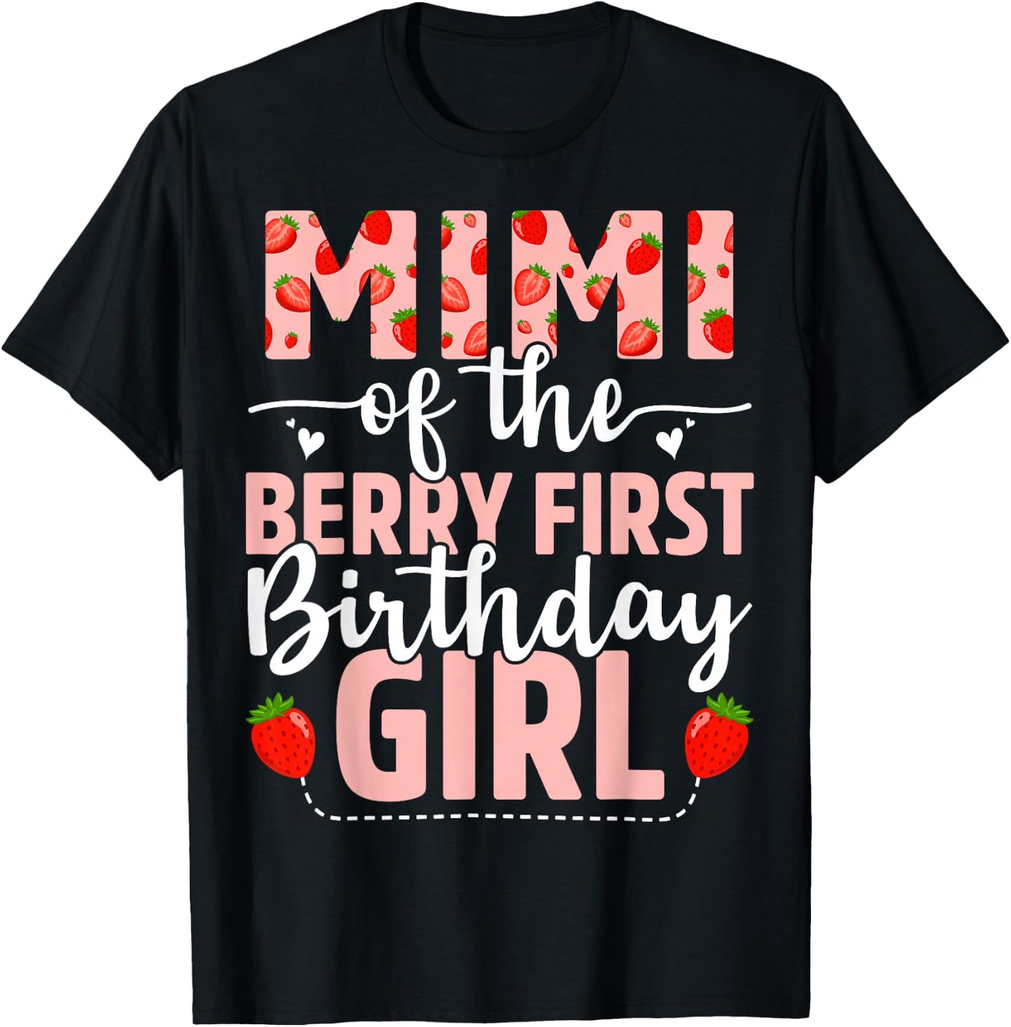 Mimi Of The Berry First Birthday Girl Sweet Strawberry T-Shirt - T-Shirt | Black