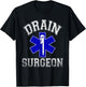 Drain Surgeon Funny Plumber and Pipefitter T-Shirt - T-Shirt | Black
