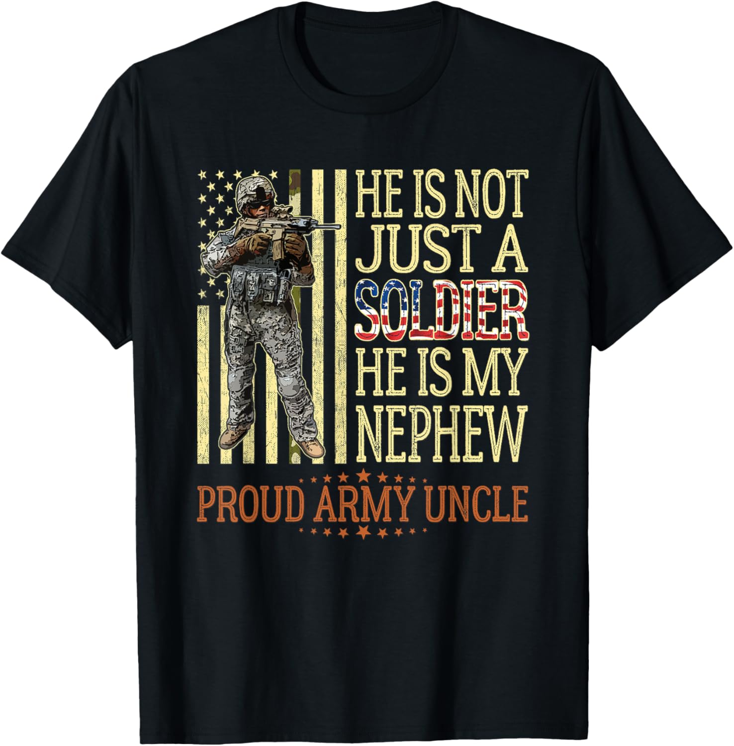 He Is Not Just A Soldier He Is My Nephew - Proud Army Uncle T-Shirt - T-Shirt | Black