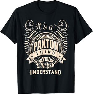 It's a PAXTON thing you wouldn't understand Gifts T-Shirt - T-Shirt | Black