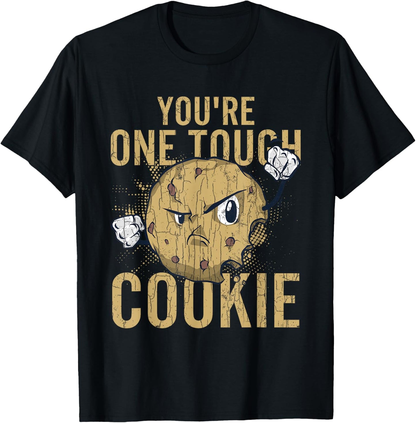 You're One Tough Cookie Funny Cookies Baker Baking Graphic T-Shirt - T-Shirt | Black