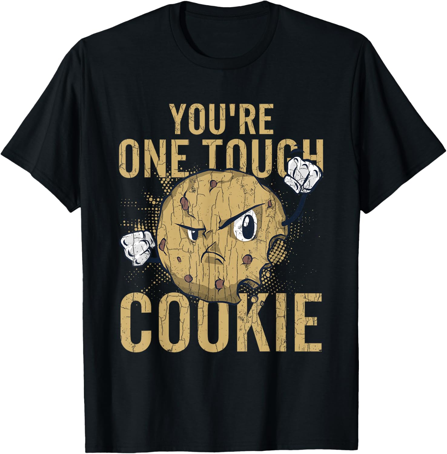 You're One Tough Cookie Funny Cookies Baker Baking Graphic T-Shirt - T-Shirt | Black
