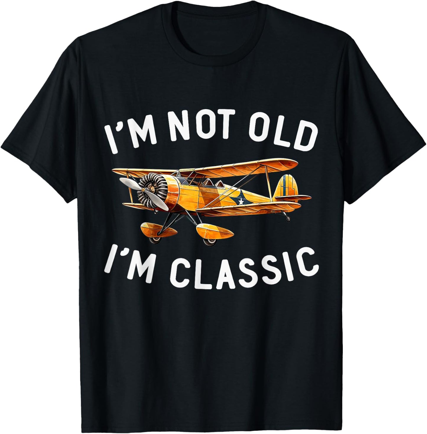 Aviation I'm Not Old I'm Classic Funny Plane Pilot Airplane T-Shirt - T-Shirt | Black