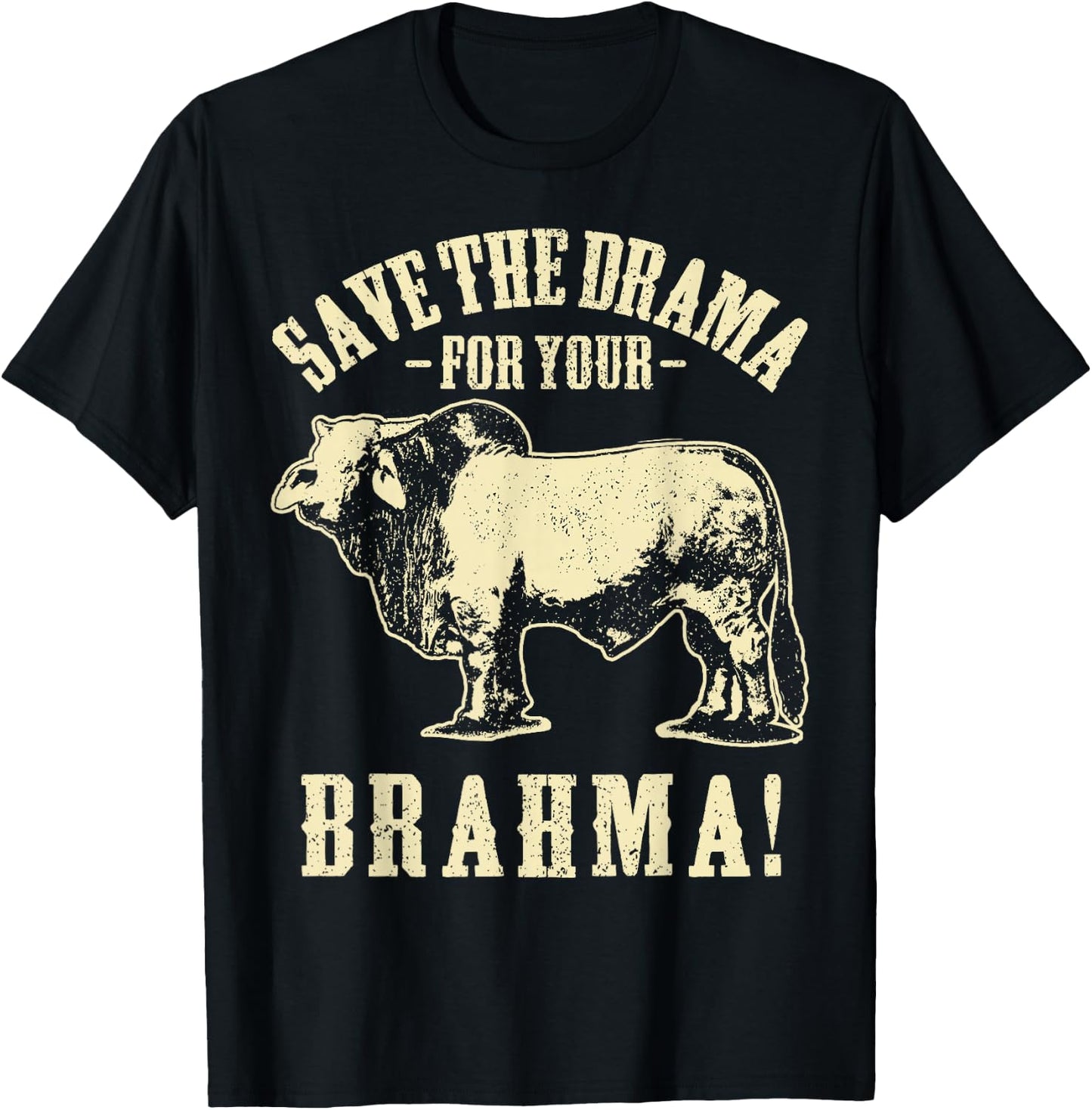 Save the Drama For Your Brahma T Shirt Funny Ranch Pun T-Shirt - T-Shirt | Black