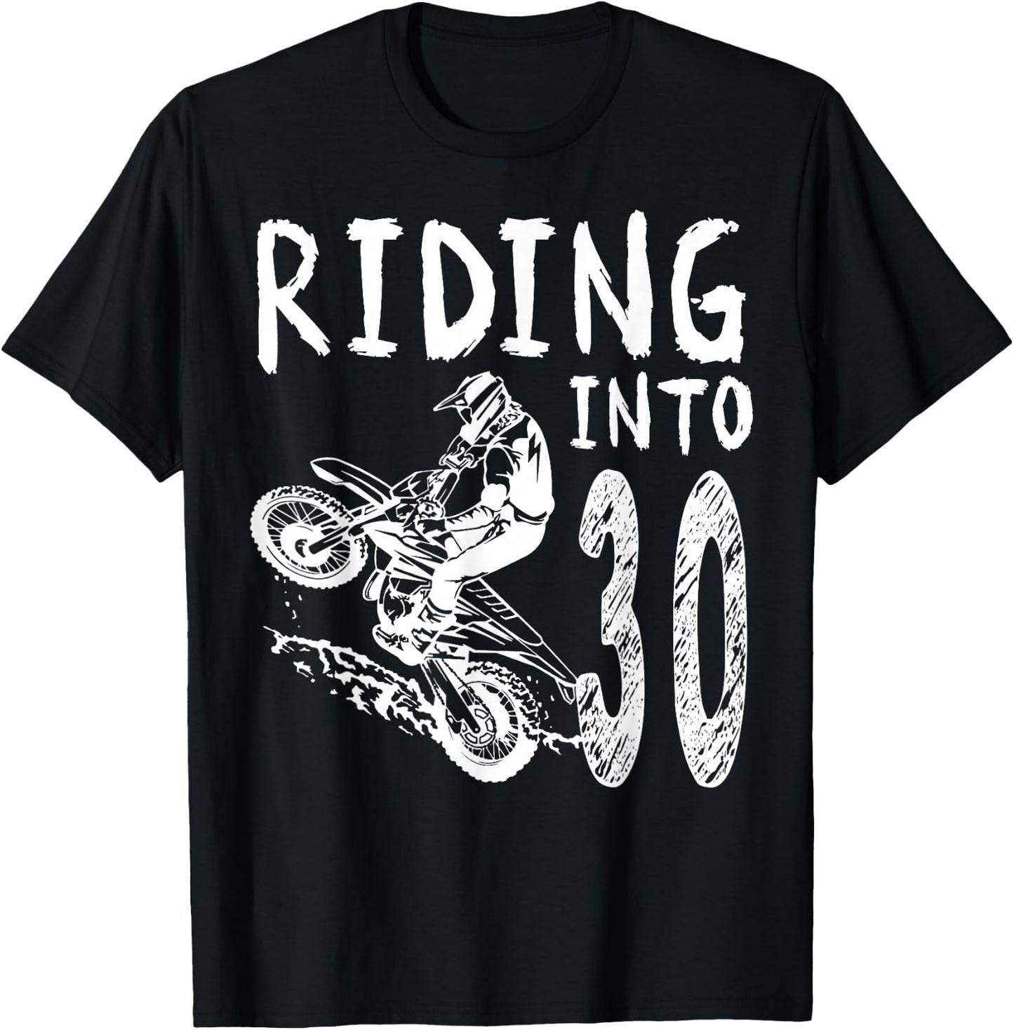 Riding Into 30th Birthday Boy Dirt Bike Party 30 Year Old T-Shirt - T-Shirt | Black