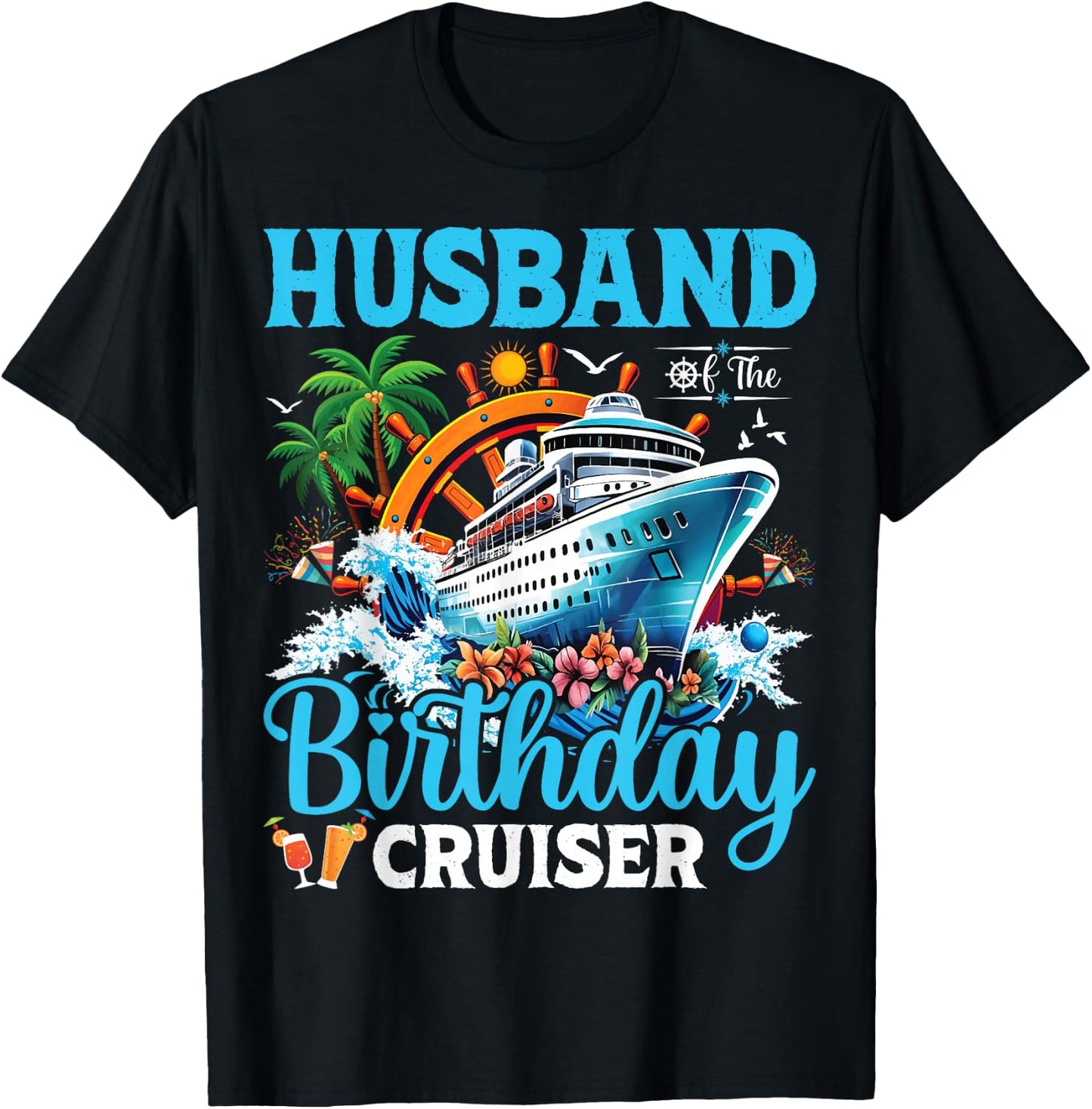 Husband Of The Birthday Cruiser Cruise Boat Birthday Party T-Shirt - T-Shirt | Black