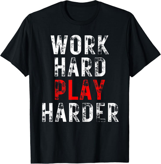 Funny Work Hard Play T-Shirt - T-Shirt | Black