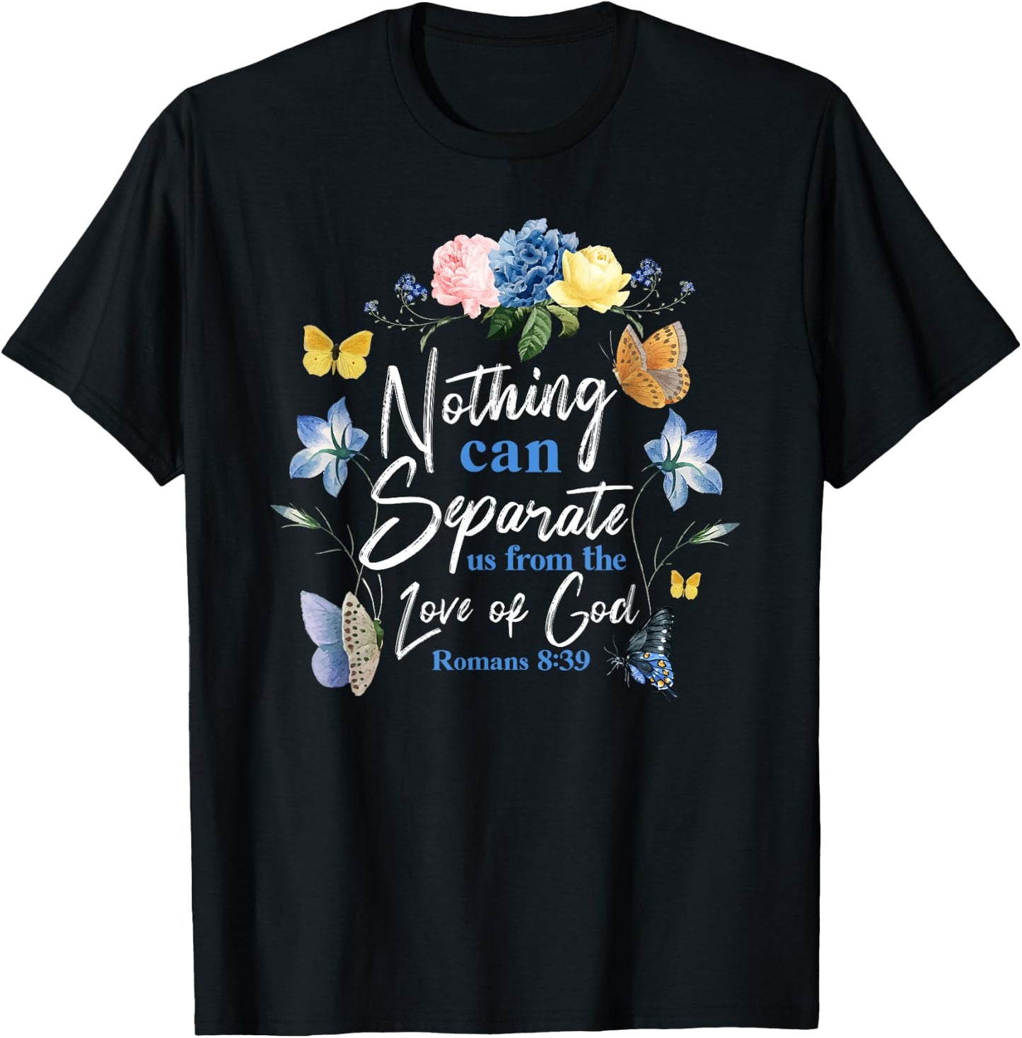 Christian Bible Verse Butterfly Rose Flower Romans 8:39 T-Shirt - T-Shirt | Black