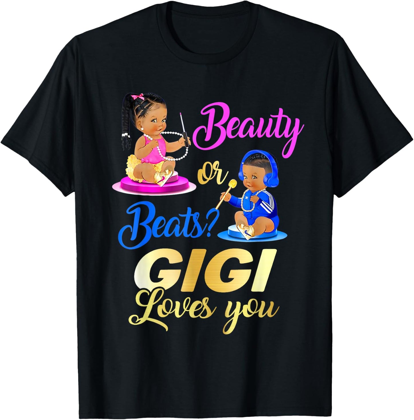 Cute Beauty Or Beat Gigi Loves You - Gender Reveal Party T-Shirt - T-Shirt | Black