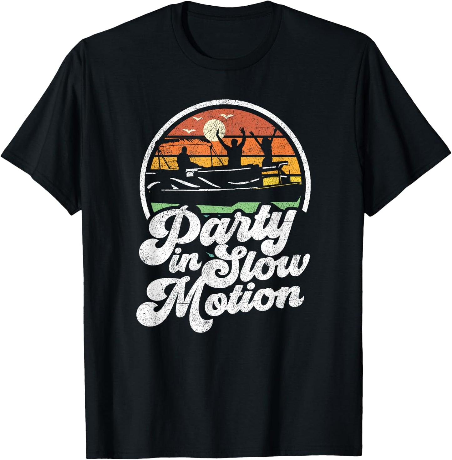 Party In Slow Motion Retro Funny Pontoon Boat Boating Gift T-Shirt - T-Shirt | Black