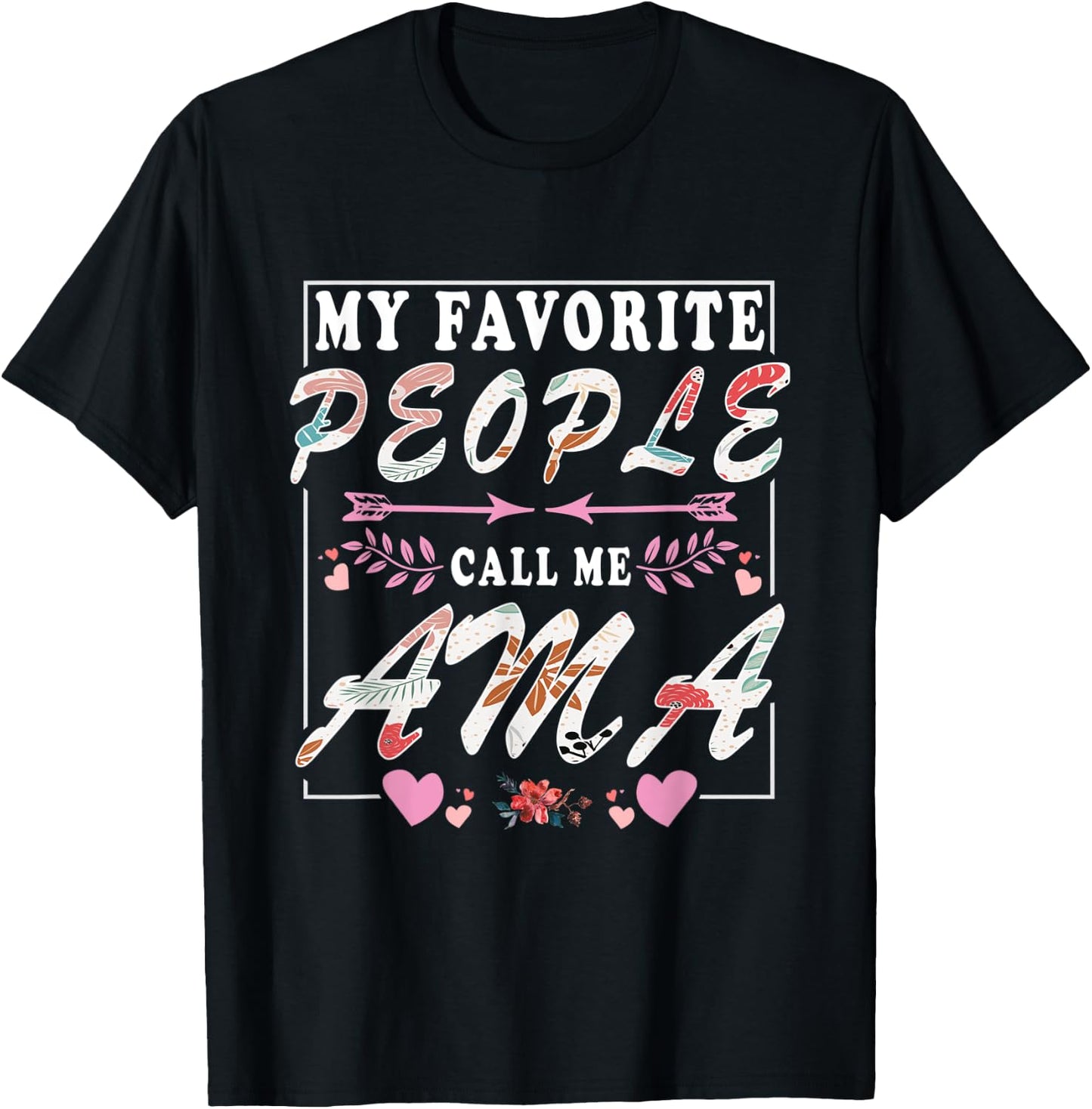 My Favorite People Call Me Ama Funny Retro Mother's Day T-Shirt - T-Shirt | Black