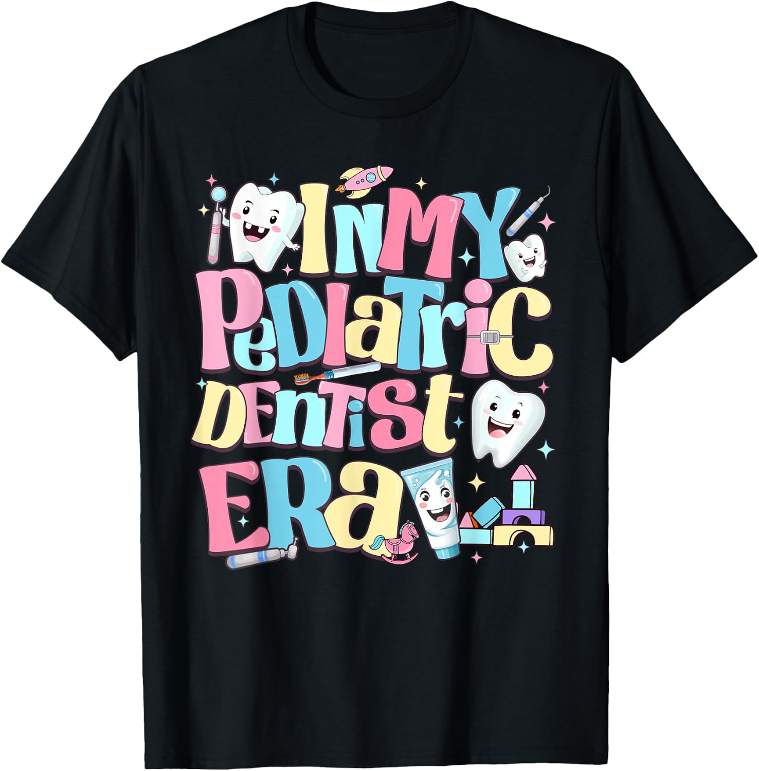 In My Pediatric Dentist Era Cute For Dental Hygiene Month T-Shirt - T-Shirt | Black