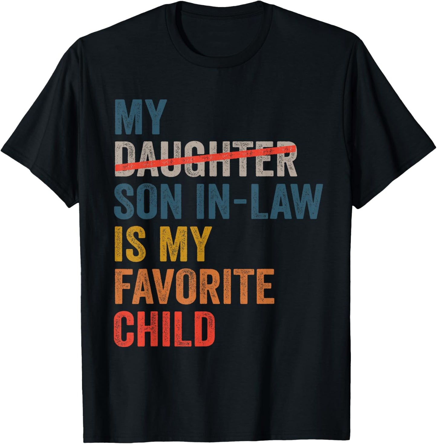 My Son-In-Law Is My Favorite Child Funny Father's Day Retro T-Shirt - T-Shirt | Black