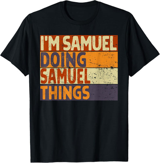Retro I'm SAMUEL Doing SAMUEL Things Funny Birthday Joke T-Shirt - T-Shirt | Black