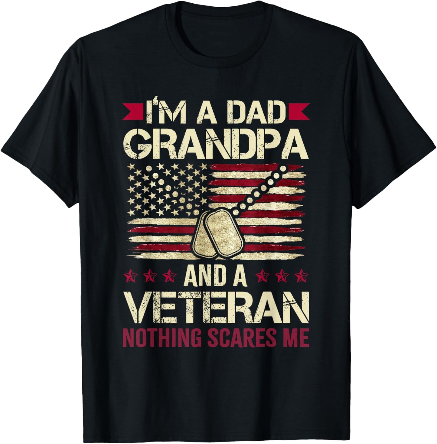 I'm a Dad Grandpa and a Veteran Nothing Scares me T-Shirt - T-Shirt | Black
