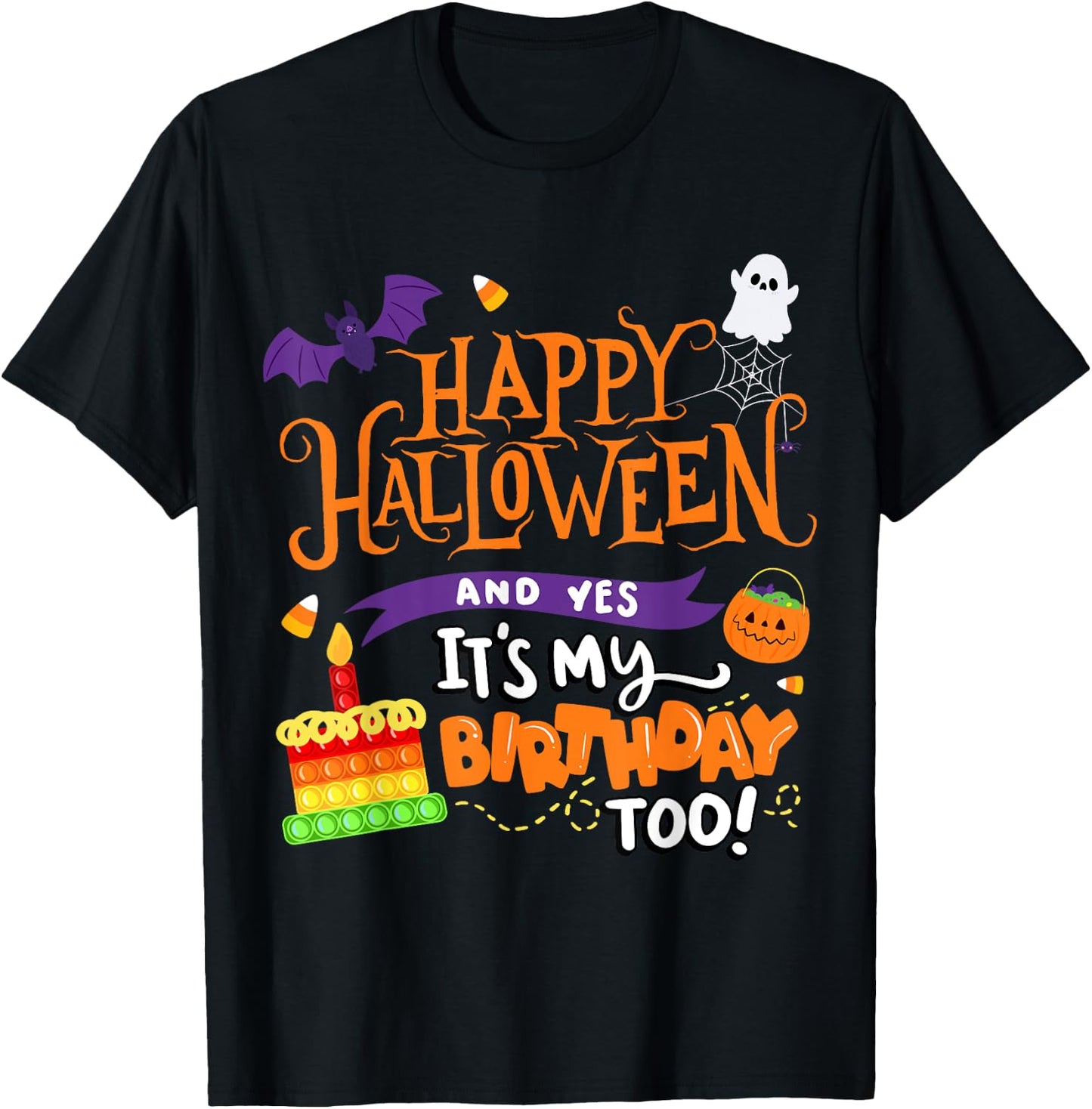 Happy Halloween And Yes It's My Birthday Halloween Apparel T-Shirt - T-Shirt | Black