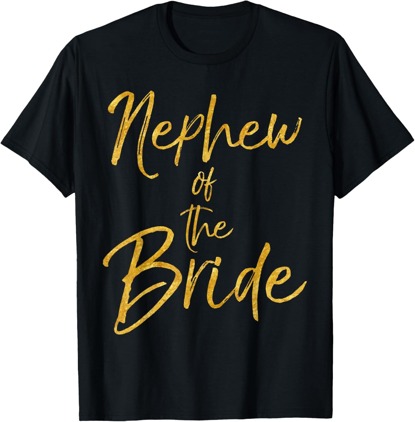 Nephew of the Bride Shirt Cute Gold Matching Bridal Family T-Shirt - T-Shirt | Black