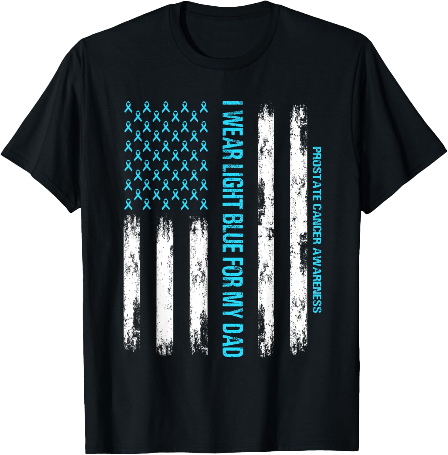 I wear Light Blue FOR MY DAD - USA Flag Prostate cancer T-Shirt - T-Shirt | Black