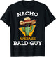 Nacho Average Bald Guy Funny Mexican Dad Joke Cinco De Mayo T-Shirt - T-Shirt | Black