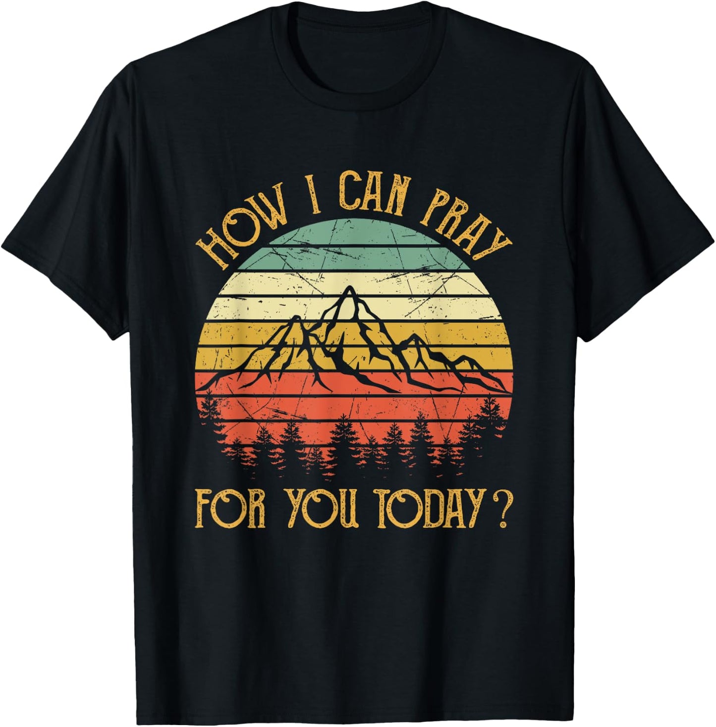 How I Can Pray For You Today Men Women Kids Christian Prayer T-Shirt - T-Shirt | Black