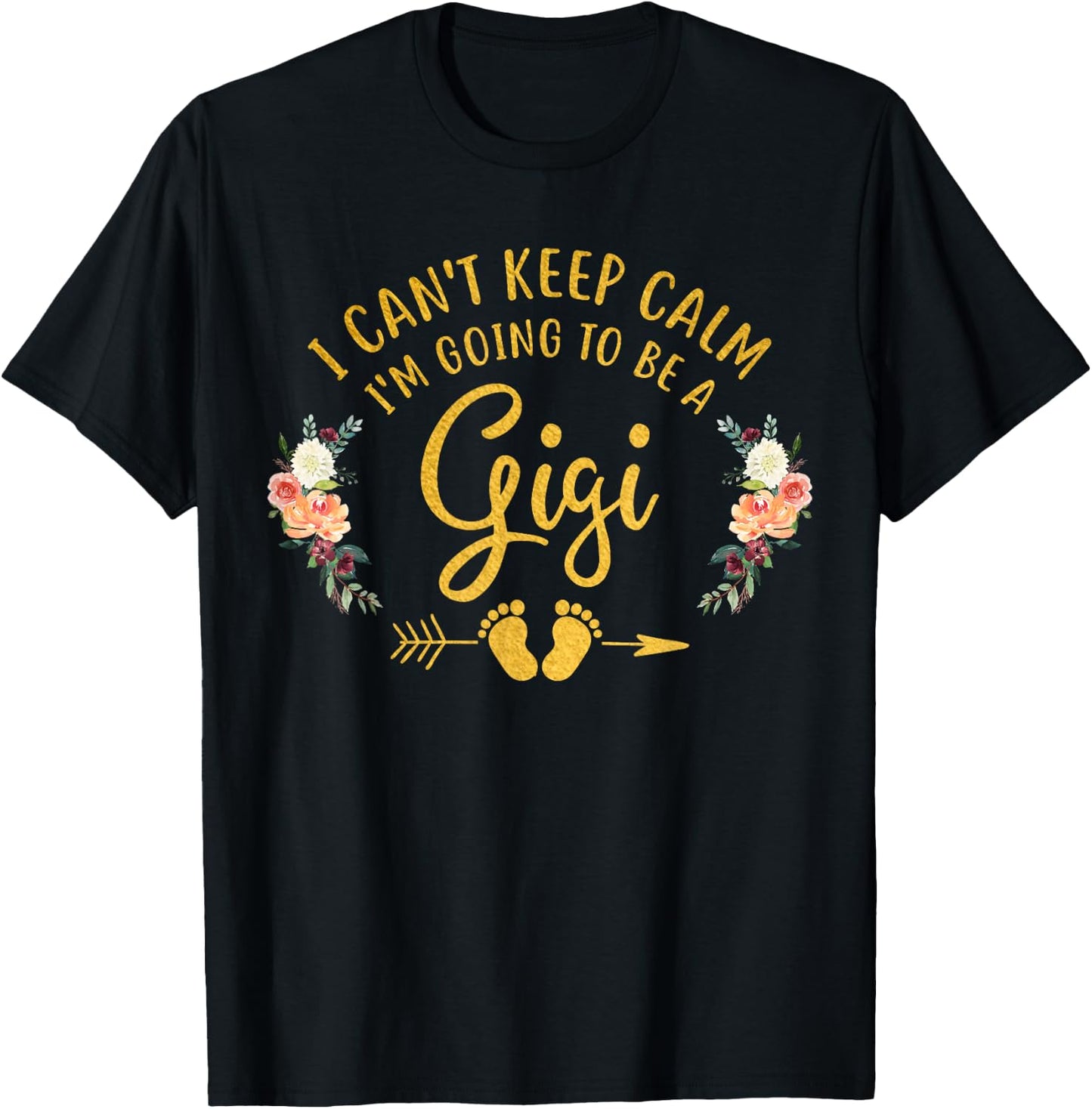 I Can't Keep Calm I'm Going to Be a Gigi T-Shirt - T-Shirt | Black