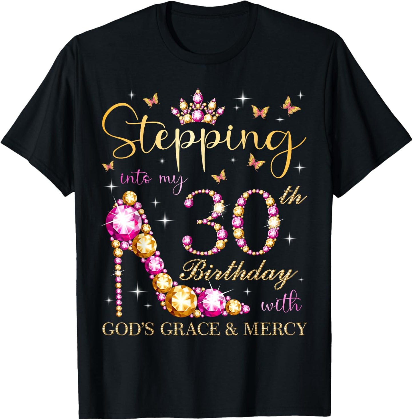 Stepping Into My 30th Birthday With God's Grace & Mercy Cute T-Shirt - T-Shirt | Black