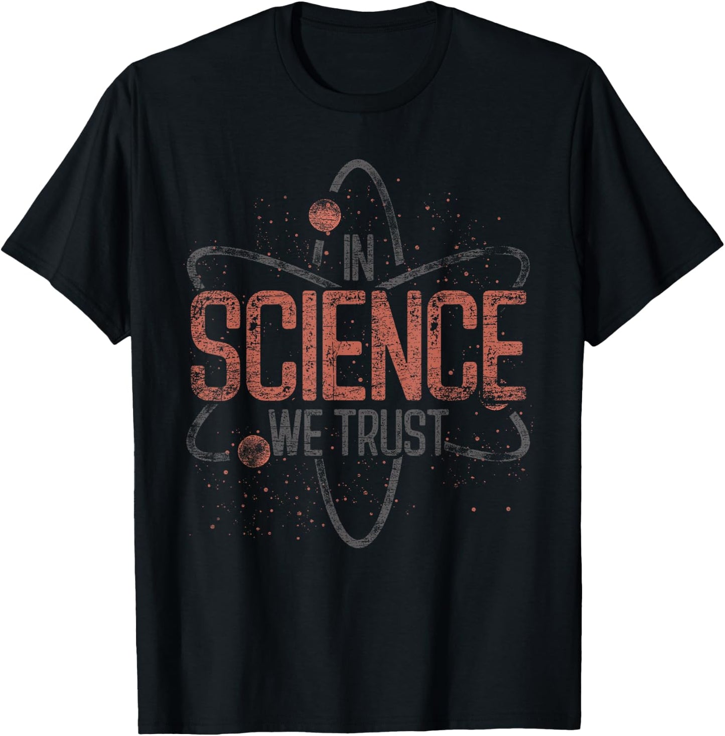 We Trust in Science Funny Gift Physics T-Shirt - T-Shirt | Black