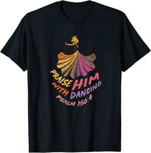 Christian Worship Dancer Praise Him with Dancing T-Shirt - T-Shirt | Black